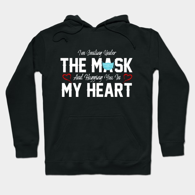 I'm Smiling Under The Mask and Hugging you in my heart Hoodie by DUC3a7